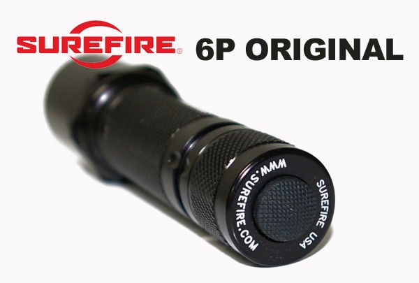 SUREFIRE (シュアファイア) 6P ORIGINAL 再入荷！ : 目指せ！ライト 