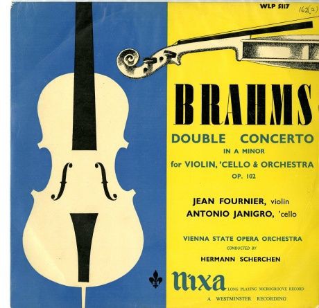GB NIXA WLP5117 ジャン・フルニエ アントニオ・ヤニグロ ヘルマン・シェルヘン ウィーン国立歌劇場管 ブラームス 二重協奏曲 :  100年後でも聴いて楽しいアナログ名盤レコード