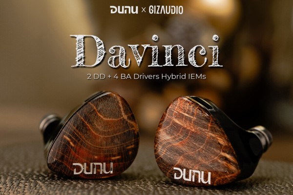 【国内正規品】DUNU x Gizaudio DaVinci 新製品情報》 「DUNU x Gizaudio DaVinci」 4基のBAと2種類のDD