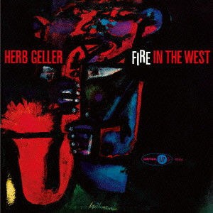 ジャズレコードセットHerb Geller/Fire In The West 他 Herb Geller/Fire In The West : iPodとBOSEで聴くJazz Diary