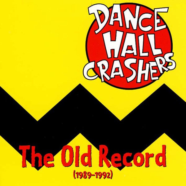 洋楽 DANCE HALL CRASHERS / The Old Record LP DANCE HALL CRASHERS / THE OLD RECORD (1989-1992) (1996) : 三度の飯