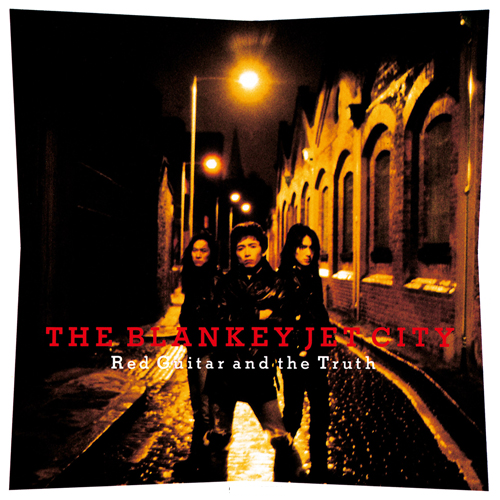 The Blankey Jet City Red Guitar And The Truth 1991 三度の飯よりcd