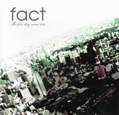 邦楽 fact/The fine day never last fact / THE FINE DAY NEVER LAST (2004) : 三度の飯よりCD