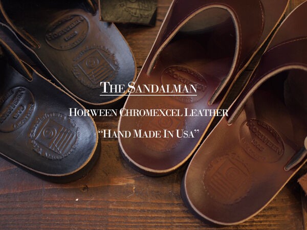 The Sandalman】Horween Chromexcel Leather. 10年先でも履き続けたい 