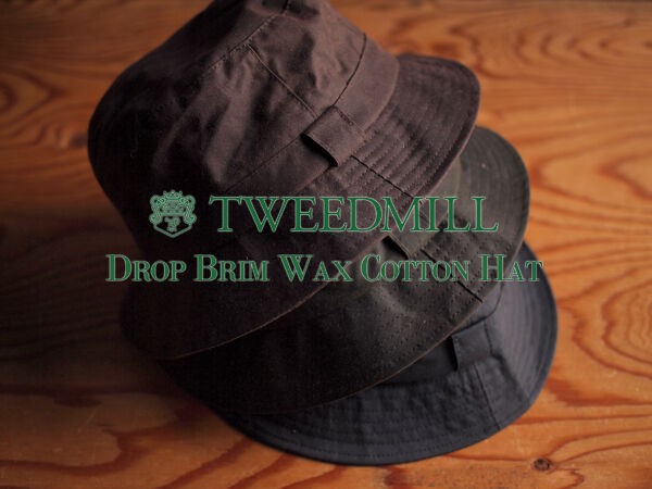 TWEED MILL / ツイードミル】Drop Brim Wax Cotton Hat 