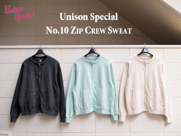 Unison Special / ユニゾンスペシャル】No.10 Crew Zip Sweat. 新