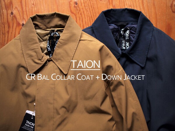 TAION / タイオン】CR Bal Collar Coat + Down Jacket. インナーダウン