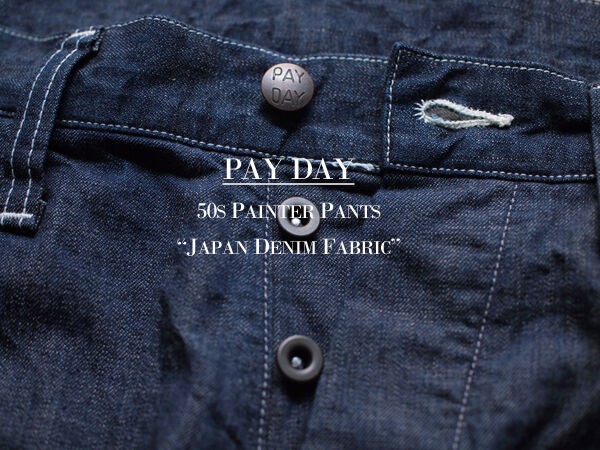 PAY DAY / ペイデイ】50s Painter Pants 