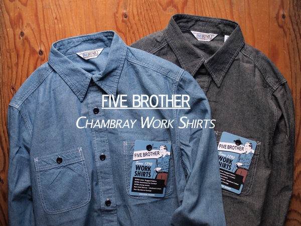 FIVE BROTHER / ファイブブラザー】Chambray Work Shirts. ブランド