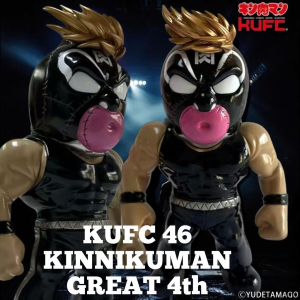 KUFC 46 キン肉マン グレート 4 原作 漆黒 疾風怒涛 が登場！