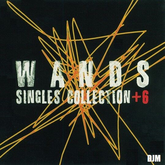 WANDS｜SINGLES COLLECTION ＋6 (1996) : DJM｜デジャヴュージック