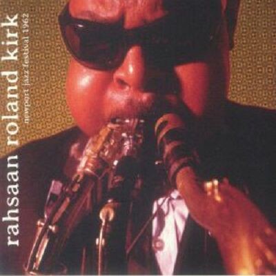 ○新品CD○ROLAND KIRK / NEWPORT JAZZ FESTIVAL 1962 : '62