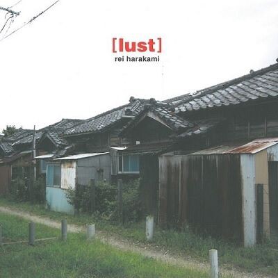 rei harakami レイ・ハラカミ Lust 再発盤 アナログ盤 レコード ○新品LP○レイ・ハラカミ / LUST : 完全限定プレス盤・NHK「星野源の