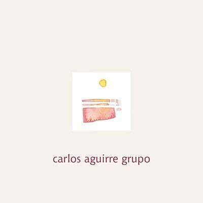 【新品未使用】CARLOS AGUIRRE CAMINOS カルロス・アギーレ ○新品LP○ カルロス・アギーレ / カルロス・アギーレ・グルーポ