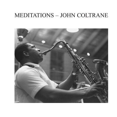 ○新品LP○JOHN COLTRANE / MEDITATIONS : 晩年のコルトレーンの