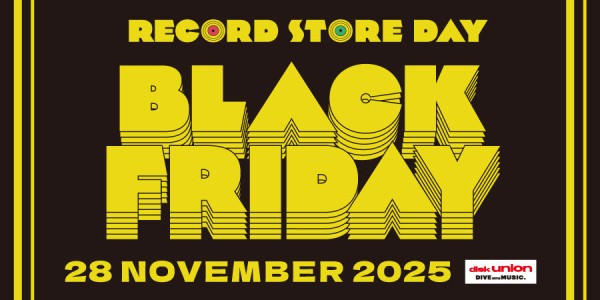 新品】RECORD STORE DAY BLACK FRIDAY 28 NOVEMBER 2025 : ディスク