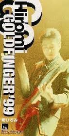 郷ひろみ Goldfinger 99 Add Some M To Your Day