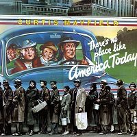 There's No Place Like America Today/Curtis Mayfield : FUNK OF AGES