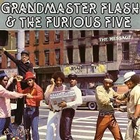 The Message / Grandmaster Flash & The Furious Five : FUNK OF AGES