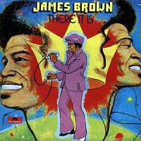 There It Is / James Brown : FUNK OF AGES