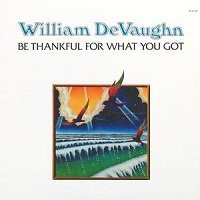 Be Thankful For What You Got / William Devaughn : FUNK OF AGES