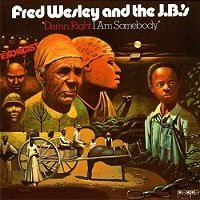 Fred Wesley and the J.B.'s - Lp レアグルーヴ Fred Wesley and The J.B.'s / Damn Right I Am Somebody (LP