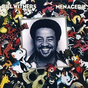 Menagerie / Bill Withers : FUNK OF AGES