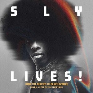 Sly Lives! (AKA The Burden Of Black Genius) : FUNK OF AGES