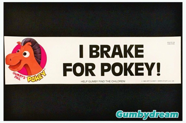 Sher Stuff Gumby Bumper Stickers Be Flexible I Brake For Pokey 1985 Life Is Good Blog