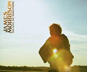 You Give Me Something 君に逢えてよかった James Morrison ジェイムス モリソン 06 洋楽和訳 Neverending Music