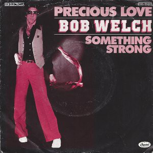 Precious Love / プレシャス・ラブ（Bob Welch / ボブ・ウェルチ
