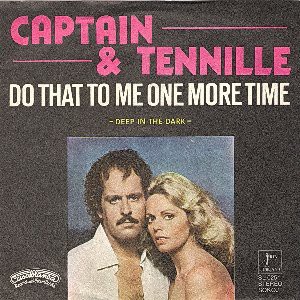 Do That To Me One More Time / 愛の証し（Captain & Tennille