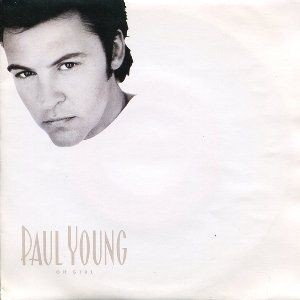 90年代 PAUL YOUNG ポール・ヤング OH GIRL チャイ・ライツ Oh Girl / オー・ガール（Paul Young / ポール・ヤング）1990 : 洋楽