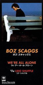 We Re All Alone ウィアー オール アローン Boz Scaggs ボズ スキャッグス 1976 洋楽和訳 Neverending Music