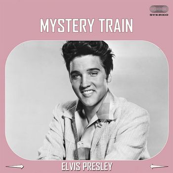 Mystery Train / ミステリー・トレイン（Elvis Presley / エルヴィス