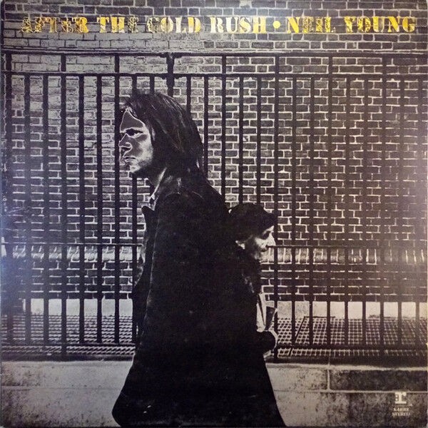 After The Goldrush / アフター・ザ・ゴールド・ラッシュ（Neil Young