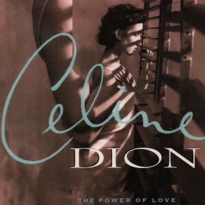 The Power Of Love / パワー・オブ・ラヴ（Celine Dion / セリーヌ