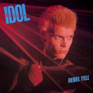 Rebel Yell / 反逆のアイドル（Billy Idle / ビリー・アイドル）1983