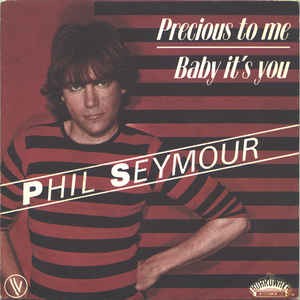 Phil Seymour / フィル・セイモア / プレシャス・トゥー・ミー＋3 Precious To Me / アメリカン・ラブ・ソング（Phil Seymour / フィル
