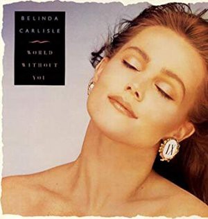 World Without You / ワールド・ウィズアウト・ユー（Belinda Carlisle