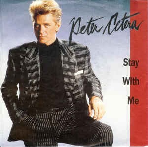 Stay With Me / ステイ・ウィズ・ミー（Peter Cetera / ピーター・セテラ）1988 : 洋楽和訳 Neverending  Music
