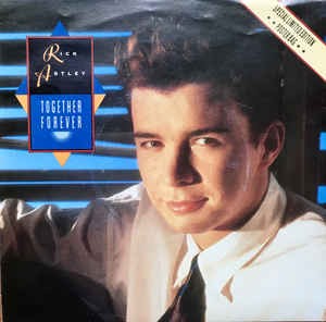 Together Forever トゥゲザー フォーエヴァー Rick Astley リック アストリー 19 洋楽和訳 Neverending Music