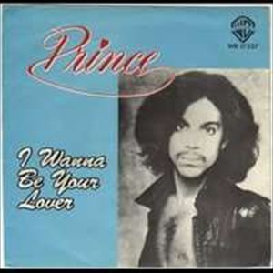 I Wanna Be Your Lover / ウォナ・ビー・ユア・ラヴァー（Prince