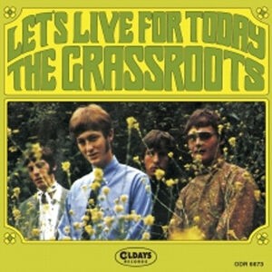 Let's Live For Today / 今日を生きよう（Grass Roots / グラス