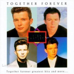 Together Forever / トゥゲザー・フォーエヴァー（Rick Astley