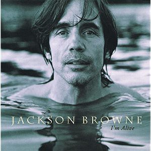 I'm Alive / アイム・アライヴ（Jackson Browne / ジャクソン