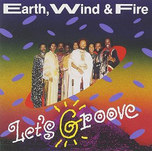 Let's Groove / レッツ・グルーヴ（Earth,Wind & Fire / アース