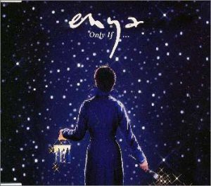 Only If オンリー イフ Enya エンヤ 1997 洋楽和訳 Neverending Music Only If オンリー イフ Enya エンヤ 1997 洋楽和訳 Neverending Music