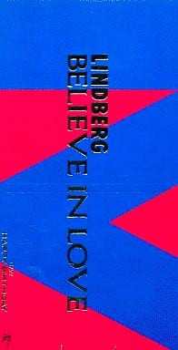 BELIEVE IN LOVE ／ LINDBERG : かじやんのヒット曲＆チャートレビュー