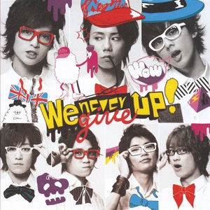ミュージック Kis-My-Ft2 We never give up! ミュージック Kis-My-Ft2 We never give up! We never give up! - Kis